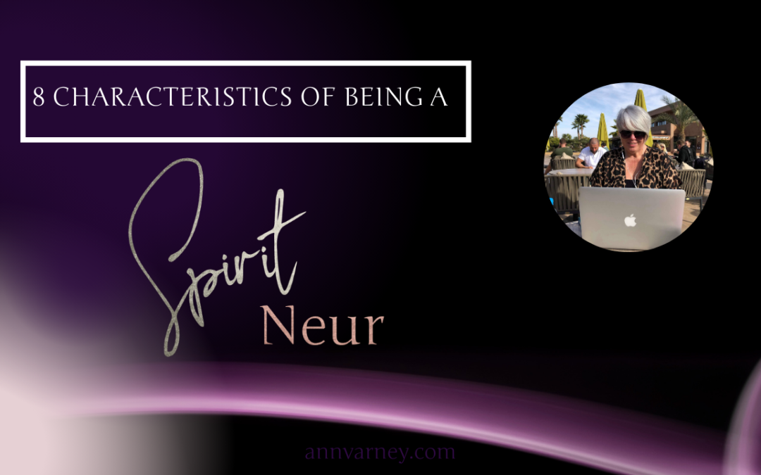 8 Characteristics of being a ‘SpiritNeur’