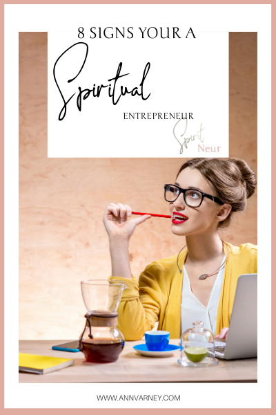 8 Signs Your A Spiritual Entrepreneur
