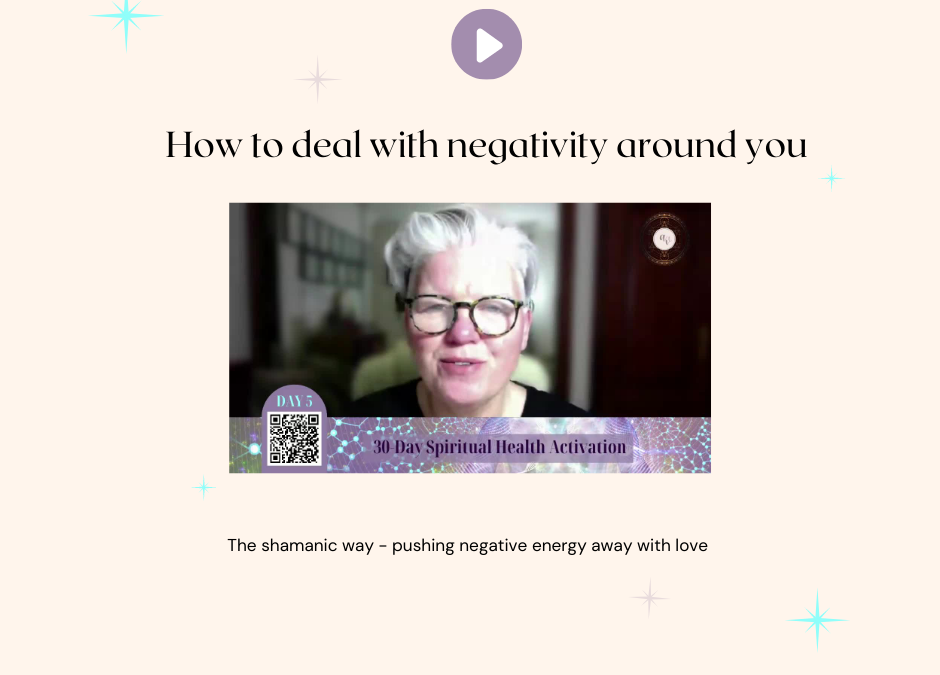 How To Deal With Negativity Around You | Shamanic Energy